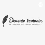 Logo of the podcast Devenir Écrivain Podcast Devenir Écrivain