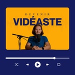 Podcast Devenir Vidéaste
