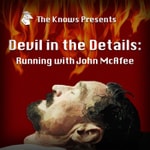 Podcast Devil in the Details: Running With John McAfee