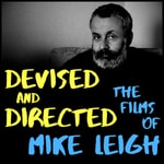 Logo of the podcast Devised and Directed: The Films of Mike Leigh Logo of the podcast Devised and Directed: The Films of Mike Leigh