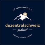 Dezentralschweiz Podcast 🇨🇭 Dezentralschweiz Podcast 🇨🇭
