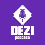 Podcast Dezi Podcast