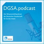 Logo of the podcast DGSA.podcast - Der Wissenschaftspodcast der Deutschen Gesellschaft für Soziale Arbeit Podcast DGSA.podcast - Der Wissenschaftspodcast der Deutschen Gesellschaft für Soziale Arbeit