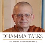 Logo of the podcast Dhamma Talks by Ajahn Punnadhammo Podcast Dhamma Talks by Ajahn Punnadhammo