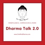 Logo of the podcast Dharma Talk 2.0 Podcast Dharma Talk 2.0