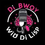 Logo of the podcast "Di Bwoy Wid Di Lisp👅🗣" Podcast "Di Bwoy Wid Di Lisp👅🗣"