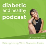 Logo of the podcast Diabetic and Healthy Podcast Diabetic and Healthy