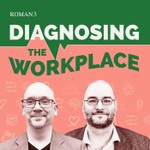 Diagnosing The Workplace: Not Just An HR Podcast Podcast Diagnosing The Workplace: Not Just An HR Podcast