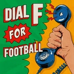 Logo of the podcast Dial F for Football Podcast Dial F for Football