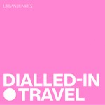 Dialled-In Travel Podcast Dialled-In Travel