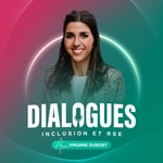 Logo of the podcast DIALOGUES - Inclusion et RSE par Virginie DUBOST Podcast DIALOGUES - Inclusion et RSE par Virginie DUBOST