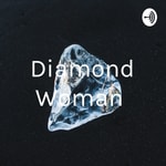 Logo of the podcast Diamond Woman 💎 Podcast Diamond Woman 💎