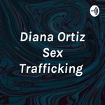 Logo of the podcast Diana Ortiz Sex Trafficking Podcast Diana Ortiz Sex Trafficking