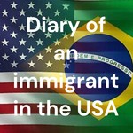 Podcast Diary of an immigrant in the USA