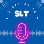 Diary of an SLT