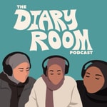 Diary Room Podcast Podcast Diary Room Podcast