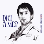 Logo of the podcast Dici a me? Podcast Dici a me?