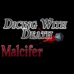 Podcast Dicing With Death - Malcifer