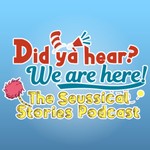 Logo of the podcast Did Ya Hear? We are Here! The Seussical Stories Podcast Podcast Did Ya Hear? We are Here! The Seussical Stories Podcast