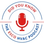 Did You Know?-The ESCO HVAC Podcast