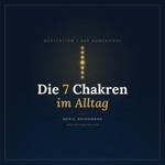 Logo of the podcast Die 7 Chakren im Alltag Podcast Die 7 Chakren im Alltag