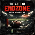 Podcast Die andere Endzone – Football abseits der NFL