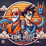 Podcast Die Anime-Väter das Kame House