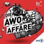 Die AWO-Affäre: Wie ein Sozialverband zum Kriminalfall wurde Podcast Die AWO-Affäre: Wie ein Sozialverband zum Kriminalfall wurde