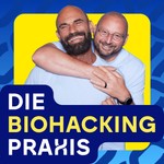 Die Biohacking-Praxis Podcast Die Biohacking-Praxis