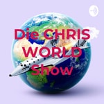 Logo of the podcast Die CHRIS WORLD Show Podcast Die CHRIS WORLD Show