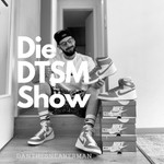 Logo of the podcast Die DTSM Show Podcast Die DTSM Show