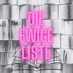 Logo of the podcast Die ewige Liste Podcast Die ewige Liste