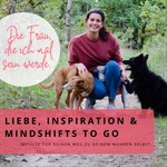 Logo of the podcast Die Frau, die ich mal sein werde - LIEBE, INSPIRATION und MINDSHIFTS to go. Podcast Die Frau, die ich mal sein werde - LIEBE, INSPIRATION und MINDSHIFTS to go.