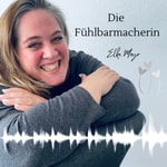 Logo of the podcast Die Fühlbarmacherin - Mentorin für digitale Vertriebswege Podcast Die Fühlbarmacherin - Mentorin für digitale Vertriebswege