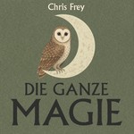 Logo of the podcast Die Ganze Magie Podcast Die Ganze Magie
