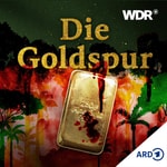 Logo of the podcast Die Goldspur – Über die dunkle Welt des Goldhandels | WDR Podcast Die Goldspur – Über die dunkle Welt des Goldhandels | WDR