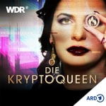 Logo of the podcast Die Kryptoqueen – Ruja Ignatova und ihr Milliarden-Betrug | WDR Podcast Die Kryptoqueen – Ruja Ignatova und ihr Milliarden-Betrug | WDR