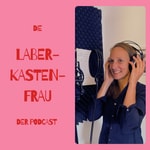 Logo of the podcast Die Laberkastenfrau Podcast Die Laberkastenfrau