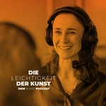 Logo of the podcast Die Leichtigkeit der Kunst - Kunstpodcast Podcast Die Leichtigkeit der Kunst - Kunstpodcast
