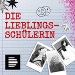 Podcast Die Lieblingsschülerin