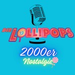 Logo of the podcast Die Lollipops - 2000er Nostalgie Podcast Die Lollipops - 2000er Nostalgie