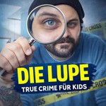 Logo of the podcast Die Lupe - True Crime für Kids 🔍 Podcast Die Lupe - True Crime für Kids 🔍