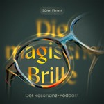 Die magische Brille – Der Resonanz-Podcast Podcast Die magische Brille – Der Resonanz-Podcast