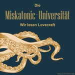 Podcast Die Miskatonic-Universität - Wir lesen Lovecraft 