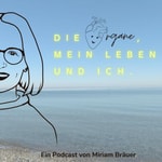 Die Organe, mein Leben und ich. Podcast Die Organe, mein Leben und ich.