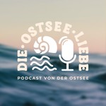 Logo of the podcast Die Ostsee Liebe Podcast Die Ostsee Liebe