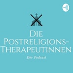 Podcast Die Postreligionstherapeutinnen