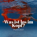 Die Psychologinnen: Was ist los im Kopf? Podcast Die Psychologinnen: Was ist los im Kopf?