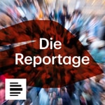 Logo of the podcast Die Reportage Podcast Die Reportage
