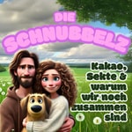 Die Schnubbelz - Kakao, Sekte und warum wir noch zusammen sind Die Schnubbelz - Kakao, Sekte und warum wir noch zusammen sind